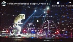 Stefano Orfei celebra a Napoli i 250 anni del circo