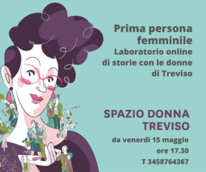 Prima persona femminile: Le donne di Treviso si raccontano on line