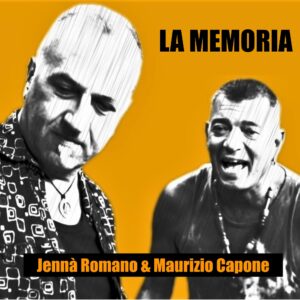 Il singolo "La Memoria" unisce Jennà Romano e Maurizio Capone