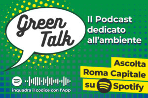 ROMA CAPITALE LANCIA "GREEN TALK", IL PODCAST DEDICATO ALLE POLITICHE AMBIENTALI