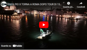PAPA PIO X TORNA A ROMA DOPO UN TOUR DI 1500 KM